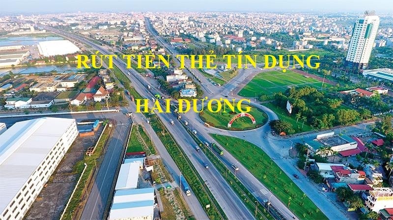 rút tiền thẻ tín dụng tại Hải Dương