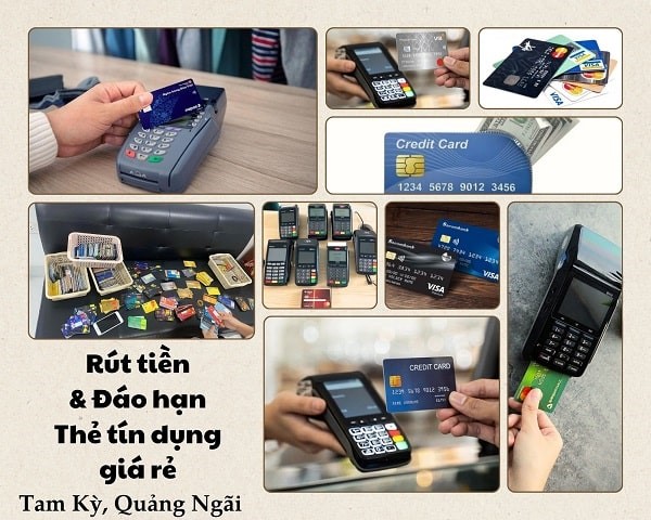Rút tiền & đáo hạn thẻ tín dụng tại TP Tam Kỳ, Quảng Ngãi giá rẻ